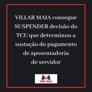 Vitória: suspensão de decisão do TCU pelo escritório Villar Maia